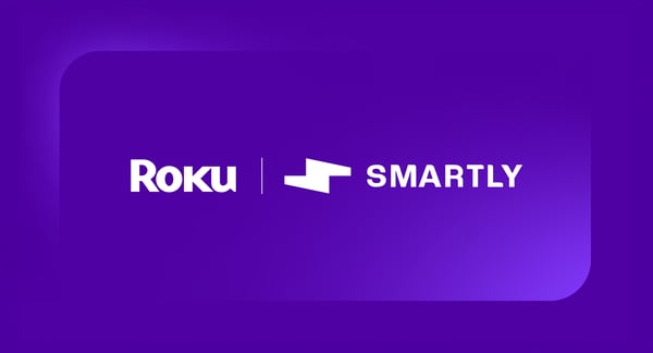 Smartly and Roku: Scaling CTV campaigns for performance marketers