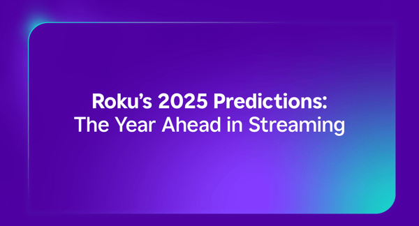 Roku’s 2025 predictions webinar: The year ahead in streaming