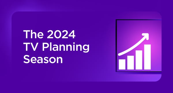 The 2024 TV planning season will be different. Here’s what advertisers should know