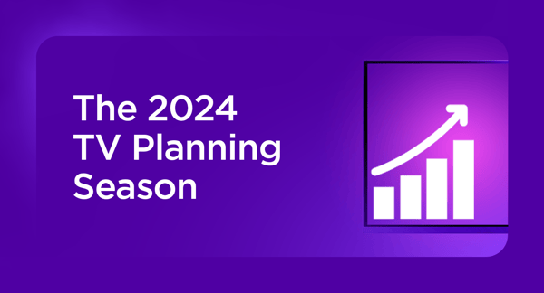 The 2024 TV planning season will be different. Here’s what advertisers should know