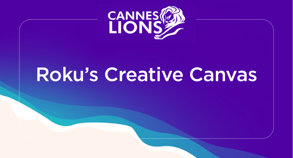 Roku’s creative canvas: Learn how advertisers are building the streamer’s experience