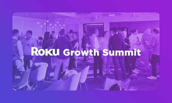 Streaming TV ads should be in every brand's playbook: Takeaways from Roku’s Growth Summit
