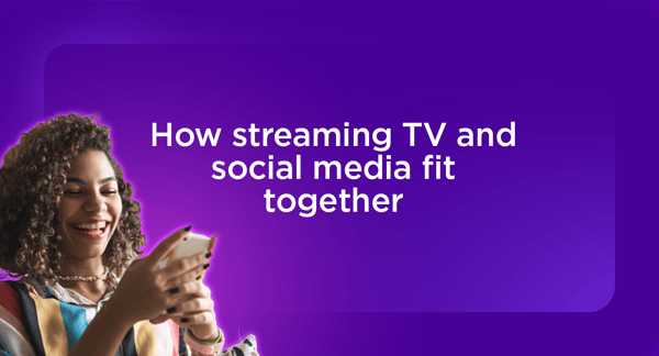 Study: How streaming TV and social media fit together