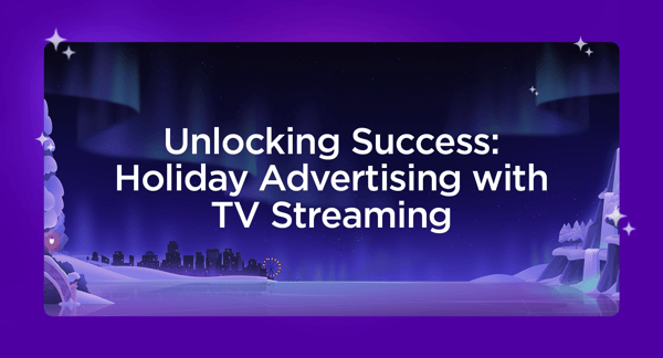 Unlocking Success: Holiday Advertising with TV Streaming