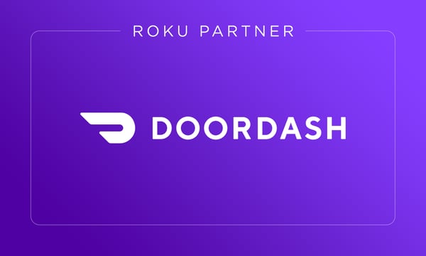 Dinner and a movie: How Roku and DoorDash are bringing together TV streaming and food delivery to drive full-funnel results