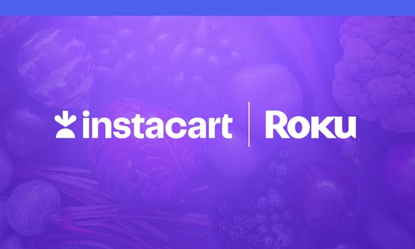Roku and Instacart partner to pair TV streaming and online grocery delivery for CPG advertisers