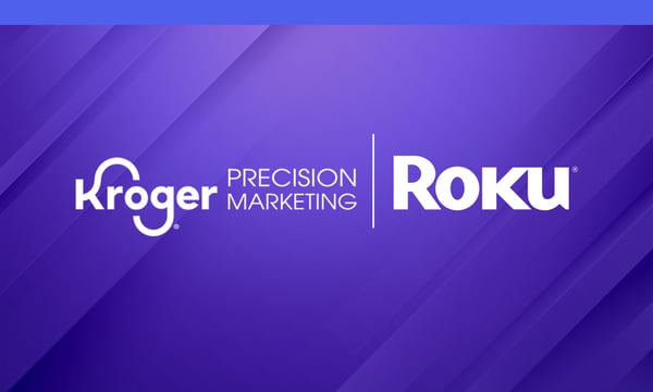 Retail media meets TV streaming: How Roku and Kroger Precision Marketing have multiplied their strengths