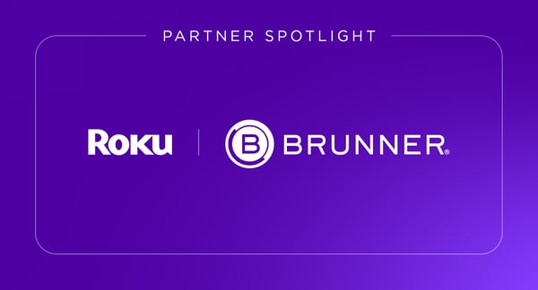 Partner Spotlight: How Brunner Agency continues to innovate with the help of Roku