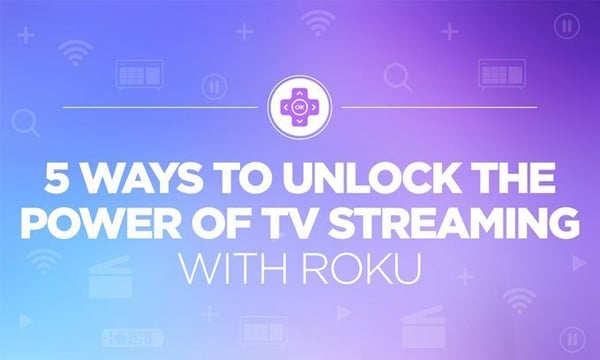 5 Ways to Unlock the Power of TV Streaming Ads with Roku
