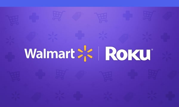 Walmart and Roku Debut Partnership to Bring Commerce to TV Ads