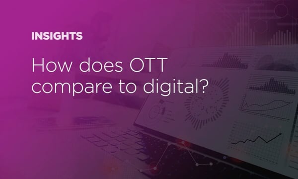 How Does OTT Compare To Digital?