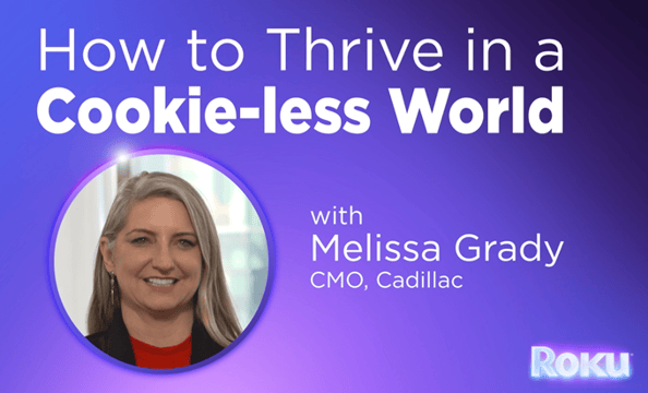 How to Thrive in a Cookieless World with Melissa Grady, CMO of Cadillac